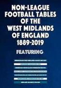 Non-League Football Tables of the West Midlands of England 1889-2019