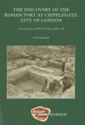 Discovery of of the Roman Fort at Cripplegate, City of London: Excavations by W F Grimes 1947-68