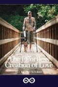 The Effortless Creation of Love