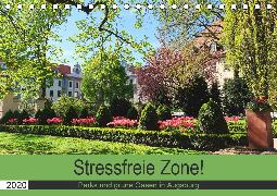 Stressfreie Zone! Parks und grüne Oasen in Augsburg (Tischkalender 2020 DIN A5 quer)