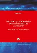 Data Mining and Knowledge Discovery in Real Life Applications