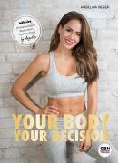 YOUR BODY, YOUR DECISION
