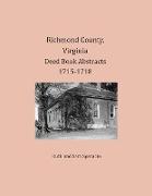 Richmond County, Virginia Deed Book Abstracts 1715-1718