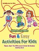 Fun & Easy Activities For Kids