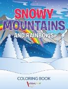 Snowy Mountains and Rainbows Coloring Book