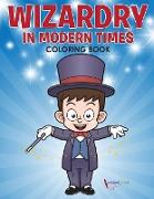 Wizardry in Modern Times Coloring Book