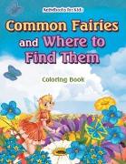 Common Fairies and Where to Find Them Coloring Book