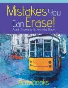 Mistakes You Can Erase! Adult Drawing & Activity Book