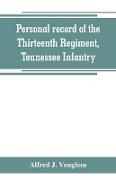 Personal record of the Thirteenth Regiment, Tennessee Infantry