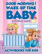 Good Morning! Wake-Up Time Baby Coloring Book