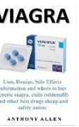 Viagra: Uses, Dosage, Side Effects Information and where to buy generic viagra, cialis (sildenafil) and other best drugs cheap