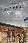 Die-Land: A John Harwich Adventure
