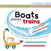 Boats, Planes and Trains: With Touch & Feel Trails and Lift-The-Flaps