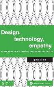 Design, Technology, Empathy