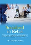 Socialized to Rebel