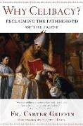 Why Celibacy: Reclaiming the Fatherhood of the Priest