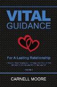 Vital Guidance for a Lasting Relationship: Volume 1