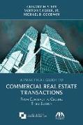 A Practical Guide to Commercial Real Estate Transactions