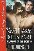 Until Death Do Us Part [The Warriors of the Light 20] (Siren Publishing Everlasting Classic ManLove)