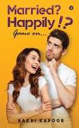 Married? Happily!?: Game on
