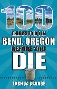 100 Things to Do in Bend, Oregon Before You Die