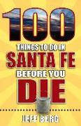 100 Things to Do in Santa Fe Before You Die