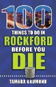 100 Things to Do in Rockford Before You Die