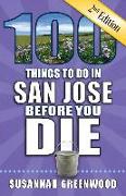 100 Things to Do in San Jose Before You Die, 2nd Edition