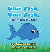 Blue Fish, Blue Fish, Where Did You Go?