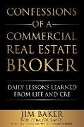 Confessions of a Commercial Real Estate Broker: Daily Lessons Learned in #CRE and Life