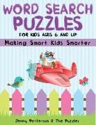 Word Search Puzzles for Kids Ages 6 and Up: Making Smart Kids Smarter