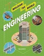 Building the World: Engineering