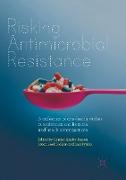 Risking Antimicrobial Resistance