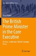 The British Prime Minister in the Core Executive