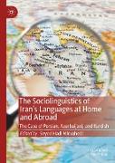 The Sociolinguistics of Iran’s Languages at Home and Abroad