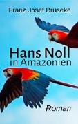 Hans Noll in Amazonien