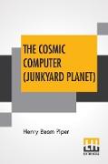 The Cosmic Computer (Junkyard Planet)