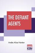 The Defiant Agents