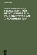 Festschrift für Heinz Hübner zum 70. Geburtstag am 7. November 1984