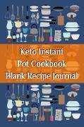 Keto Instant Pot Cookbook Blank Recipe Journal