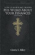 Faith To Believe And Prosper: His Word About Your Finances: A Journal Guide