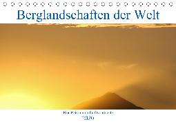 Berglandschaften der Welt (Tischkalender 2020 DIN A5 quer)