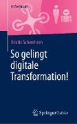 So gelingt digitale Transformation!