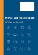 Dienst- und Protokollbuch für Schutz und Sicherheit