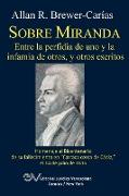 SOBRE MIRANDA, ENTRE LA PERFIDIA DE UNO Y LA INFAMIA DE OTROS, Y OTROS ESCRITOS. Primera edicion