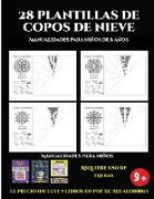 Manualidades para niños de 8 años (28 plantillas de copos de nieve 2: Actividades de plástica y manuales difíciles para niños): 28 plantillas de copos