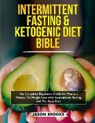 Intermittent Fasting and Ketogenic Diet Bible