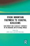 From Mountain Fastness to Coastal Kingdoms