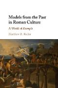 Models from the Past in Roman Culture