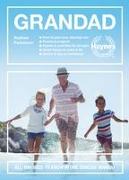 Grandad: All You Need to Know in One Concise Manual: How to Plan Your Starring Role * Practical Projects * Games & Activities f